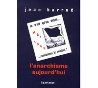 L'anarchisme aujourd'hui - Jean Barrue - Amis De Spartacus - broché - Etude