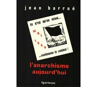 L'anarchisme aujourd'hui - Jean Barrue - Amis De Spartacus - broché - Livre