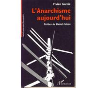 L'anarchisme aujourd'hui - Vivien Garcia - L'harmattan - broché - Etude