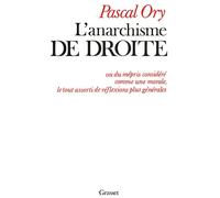 L'anarchisme de droite - Pascal Ory - Grasset - Livre