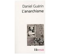 L'anarchisme - De La Doctrine À La Pratique Suivi De Anarchisme Et Marxisme