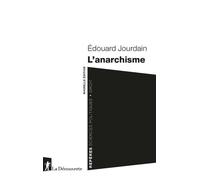 L'anarchisme - Edouard Jourdain - La découverte - Poche - Essai