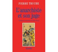 L'Anarchiste et son juge: A propos de l'assassinat de Sadi Carnot