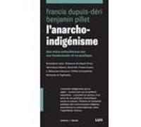 L'anarcho-indigénisme Francis Dupuis-Déri (Auteur), Benjamin Pillet (Auteur)