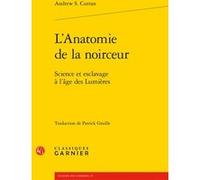 L'Anatomie de la noirceur Kyliegh Curran (Auteur), Patrick Graille (Traduction), Michel Delon (Direction), Jacques Berchtold (Direction), Christophe Martin (Direction)