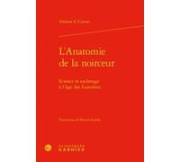L'Anatomie de la noirceur Science et esclavage à l'âge des Lumières - Kyliegh Curran - Classiques Garnier - relié - Essai