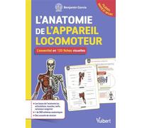 L'anatomie de l'appareil locomoteur : l'essentiel en 120 fiches visuelles: Pour les étudiants en filières Santé et Sport