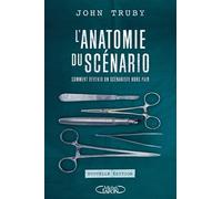 L'anatomie Du Scénario - Comment Devenir Un Scénariste Hors Pair