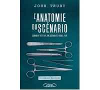 L'anatomie du scénario - nouvelle édition Nouvelle édition - John Truby - Michel Lafon - broché - Guide