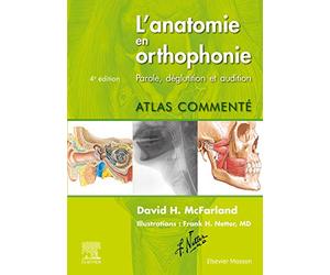 L'anatomie en orthophonie: Parole, déglutition et audition