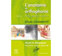 L'anatomie en orthophonie Parole, déglutition et audition - David H. Mcfarland - Elsevier Masson - broché - Guide