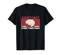 L'anatomie est l'endroit où Tout Le Monde perd la tête | des anatomistes drôles T-Shirt