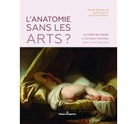 L'anatomie sans les arts ?: Le corps en images à l'époque moderne (XVIIe-XVIIIe siècles)