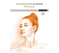 L'anatomie tête et buste - LE GALL RALPH - Ulisseditions - broché - Guide