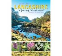Lancashire a journey into the wild by John Lamb Inconnu (Auteur)