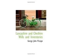 Lancashire And Cheshire Wills And Inventories