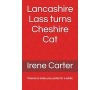 Lancashire Lass Turns Cheshire Cat: Poems to make you smile for a while