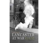 Lancaster at War: life in the city in World War Two - [Version Originale] Inconnu (Auteur)