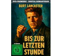 Lancaster, Burt - Bis zur letzten Stunde (digital remastered)