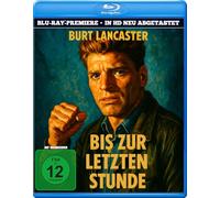 Lancaster, Burt - Bis zur Letzten Stunde (in Hd Neu Abgetastet)