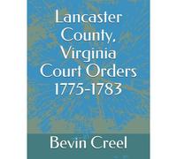 Lancaster County, Virginia Court Orders 1775-1783