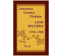 Lancaster County, Virginia Land Records, 1770-1782