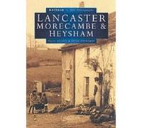 Lancaster , Morecombe & Heysham (Britain in Old Photographs) Dalziel, Nigel (Auteur)