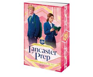 Lancaster Prep - Things I Wanted to Say: Roman - Die auf Tiktok gehypte spicy Romance endlich auf Deutsch!
