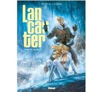 Lancaster - Tome 02 Christophe Bec (Auteur), Jean-Jacques Dzialowski (Dessinateur)