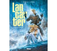 Lancaster - Tome 02: Le Royaume souterrain