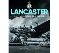 Lancaster: Twenty-Four Hours on a Squadron