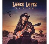 Lance Lopez – Tell the Truth – CD – Mascot