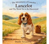 Lancelot and The World Yet to Be Discovered