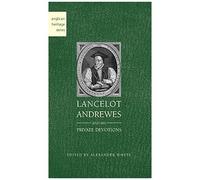 Lancelot Andrewes And His Private Devotions