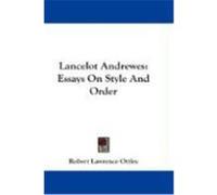 Lancelot Andrewes: Essays on Style and Order Ottley, Robert Lawrence (Auteur)