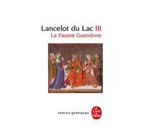 Lancelot du Lac, Tome III : La Fausse Guenièvre