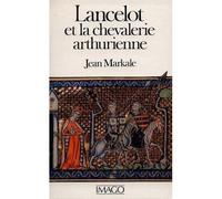 Lancelot et la chevalerie arthurien. - Jean Markale - Imago - broché - Essai