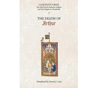 Lancelot-Grail : 7. la mort d'Arthur : La Vulgate et la Post-Vulgate arthuriennes en vieux français en traduction
