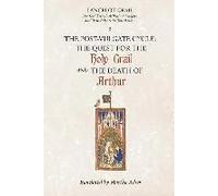 Lancelot-Grail: 9. The Post-Vulgate Cycle. The Quest For The Holy Grail And The Death Of Arthur