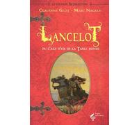 Lancelot ou l'âge d'or de la Table ronde