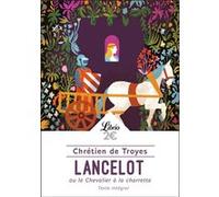 Lancelot ou le Chevalier à la charrette Chrétien De Troyes (Auteur), Jacques Boulenger (Traduction)