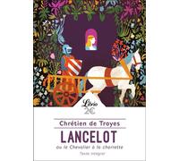 Lancelot ou le Chevalier à la charrette - Chrétien de Troyes - Librio - Poche - Essai