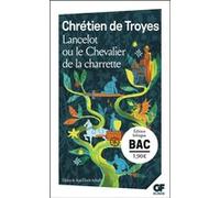 Lancelot ou le chevalier de la charrette - Bac 2027 Chrétien de Troyes (Auteur), Jean-Claude Aubailly (Edité par)