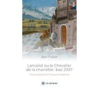 Lancelot ou le Chevalier de la charrette : bac 2027: Transcription en français moderne
