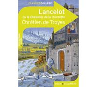 Lancelot ou le Chevalier de la charrette - Chrétien De Troyes - Belin Education - Gallimard - broché - Scolaire / Universitaire