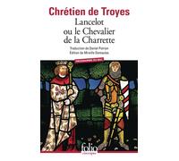 Chrétien de Troyes – Lancelot ou le Chevalier de la charrette – Traduction Daniel Poirion