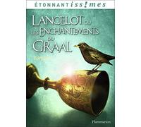 Lancelot ou Les Enchantements du Graal