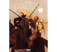 Lancelot - Tome 04 Clotilde Bruneau (Auteur), Carlos Rafael Duarte (Dessinateur), Luc Ferry (Editeur en chef)