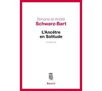 L'Ancêtre en Solitude - André Schwarz-Bart - Seuil - broché - Roman