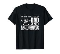 Lanceur de hache amusant et papa Proud Men T-Shirt